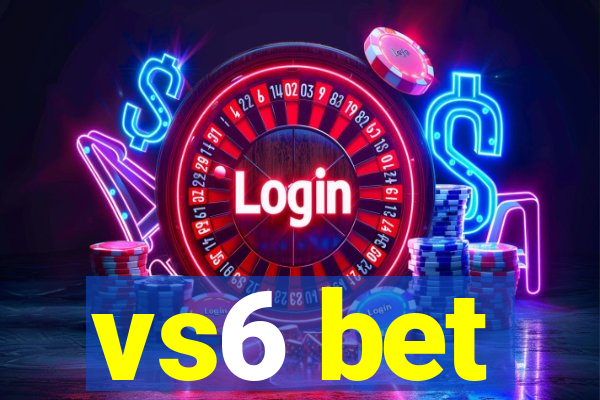 vs6 bet